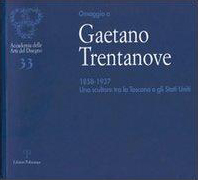 9788883049750-Gaetano Trentanove 1858-1937. Uno scultore tra la Toscana e gli Stati Uniti.