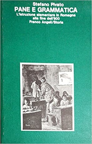 9788820452476-Pane e grammatica. L'istruzione elementare in Romagna alla fine dell'800.