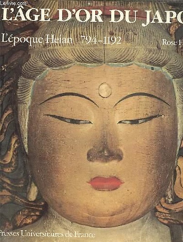 L'age d'or du Japon. L'époque Heian 794-1192.