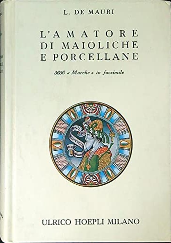 9788820300197-L'amatore di maioliche e porcellane.