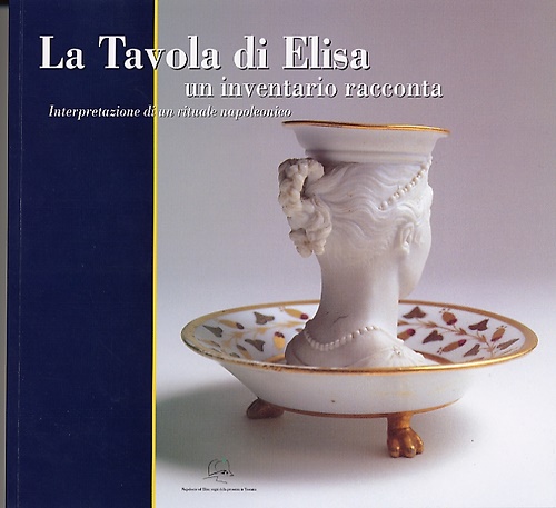 9788872465530-La tavola di Elisa. Un inventario racconta. Interpretazione di un rituale napole