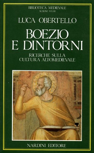 9788840424026-Boezio e dintorni. Ricerche sulla cultura Altomedievale.