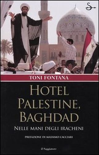 9788842811428-Hotel Palestine, Baghdad. Nelle mani degli iracheni.