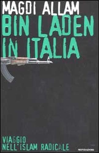 9788804514169-Bin Laden in Italia. Viaggio nell'islam radicale.
