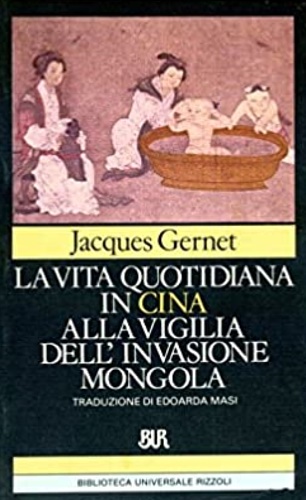 9788817124447-La vita quotidiana in Cina alla vigilia dell'invasione mongola.1250-1276.