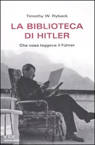 9788804583974-La biblioteca di Hitler. Che cosa leggeva il Führer.