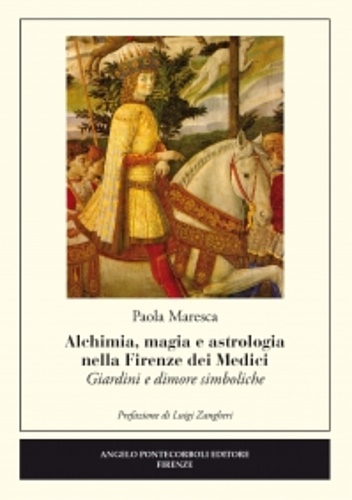 9788897080435-Alchimia, magia e astrologia nella Firenze dei Medici. Giardini e dimore simboli
