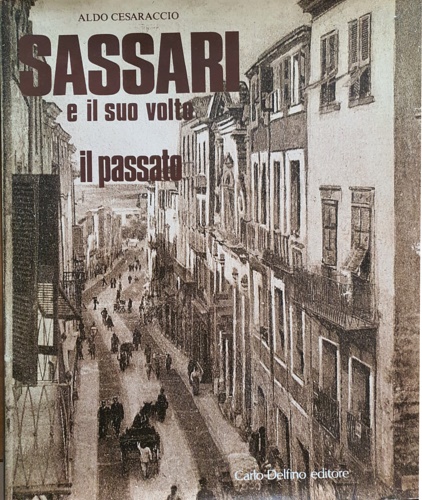 Sassari e il suo volto. Il passato.