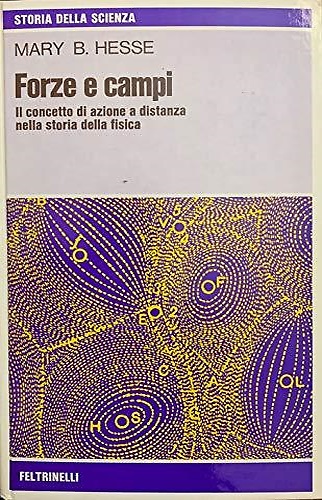 9788807222672-Forze e campi. Il concetto di azione a distanza nella storia della fisica.