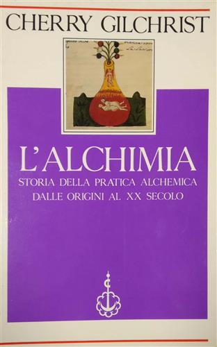 9788840438085-L'Alchimia. Storia della pratica alchemica dalle origini al XX secolo.