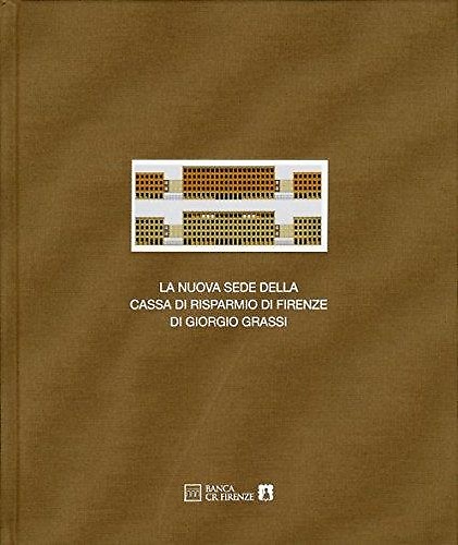 La nuova sede della Cassa di Risparmio di Firenze di Giorgio Grassi.