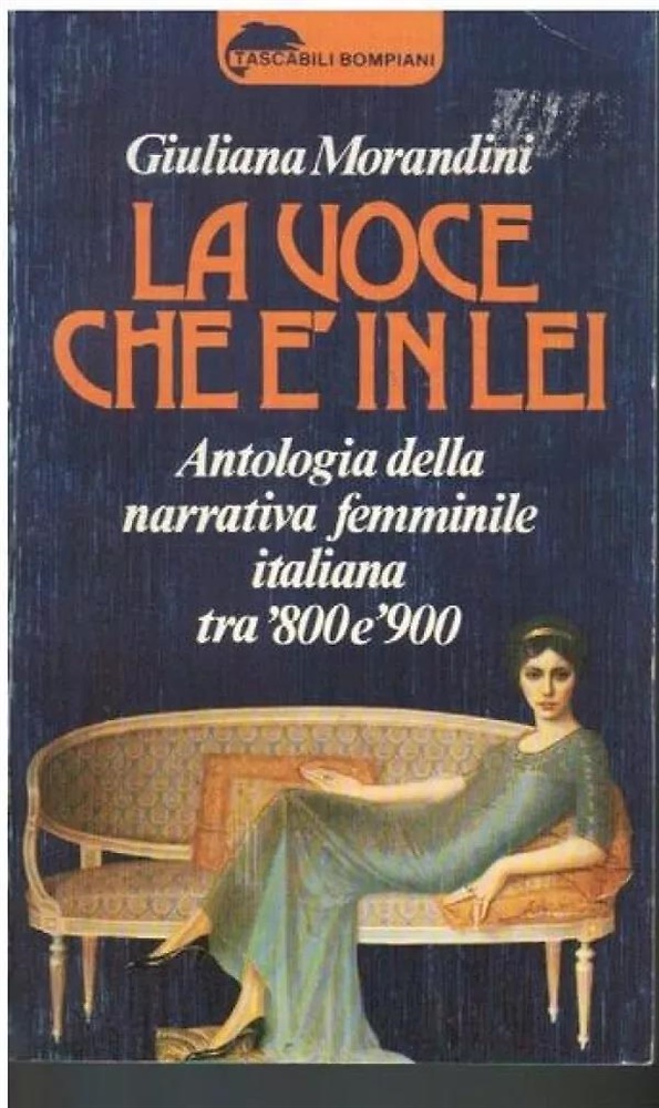 La voce che è in lei. Antologia della narrativa femminile italiana tra '800 e '9
