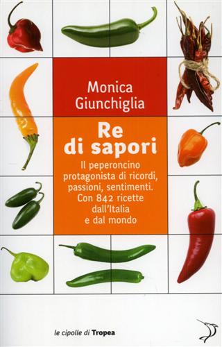 9788855800624-Re di sapori. Il peperoncino protagonista di ricordi, passioni, sentimenti. Con