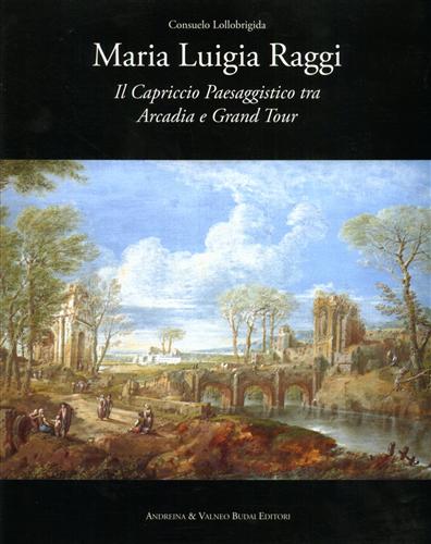9788890494451-Maria Luigia Raggi. Il Capriccio Paesaggistico tra Arcadia e Grand Tour.