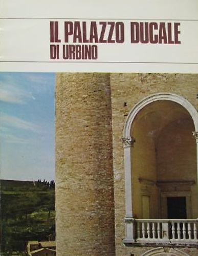 Il Palazzo Ducale di Urbino.