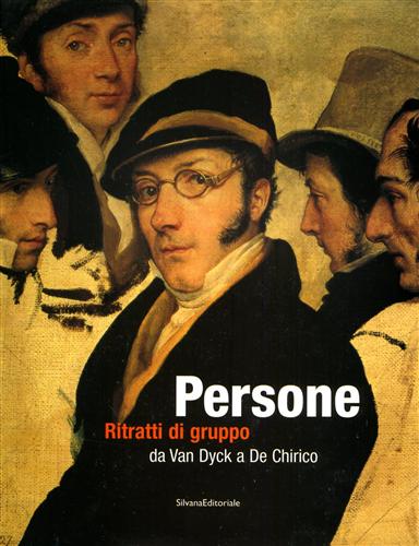9788882156589-Persone. Ritratti di gruppo da Van Dyck a De Chirico.