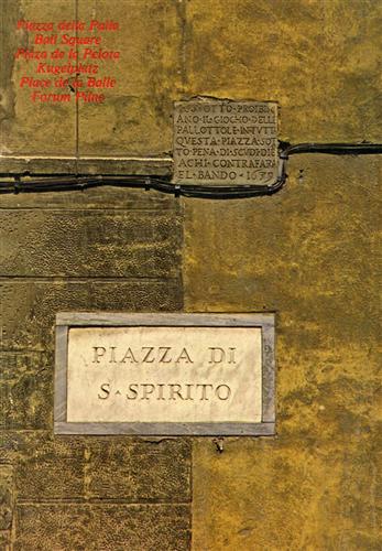 Piazza della Palla. Piazza Santo Spirito.