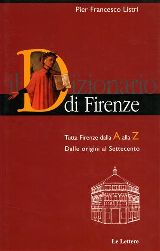 9788871664767-Il Dizionario di Firenze. Tutta Firenze dalla A alla Z. Vol.I: Dalle origini al