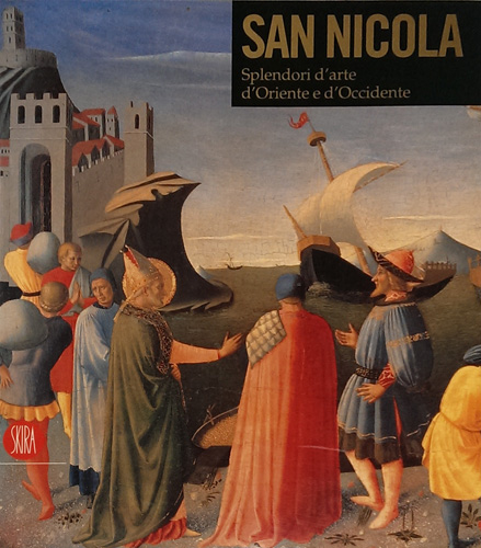 San Nicola. Splendori d'arte d'Oriente e d'Occidente.