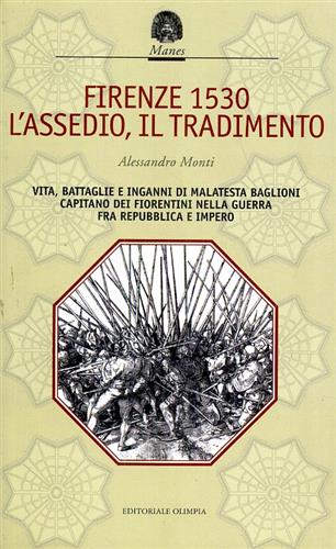 9788825301939-Firenze 1530. L'assedio, il tradimento, vita, battaglie e inganni di Malatesta B