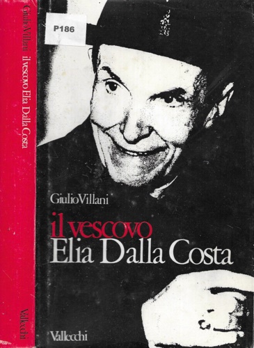 Il vescovo Elia Dalla Costa. Per una storia da fare.