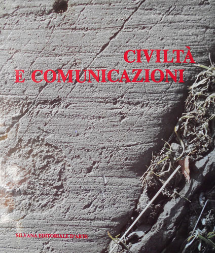 Civiltà e comunicazioni dalla preistoria ai nostri giorni.