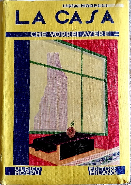 La casa che vorrei avere. Come ideare disporre arredare abbellire rimodernare la