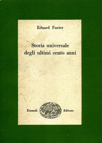 Storia Universale degli ultimi cento anni 1815-1920.