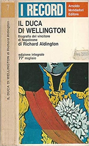 Il Duca di Wellington. Biografia del vincitore di Napoleone.