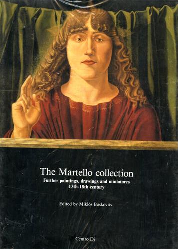 9788870382235-The Martello collection. Further paintings, drawings and miniatures 13th-18th ce