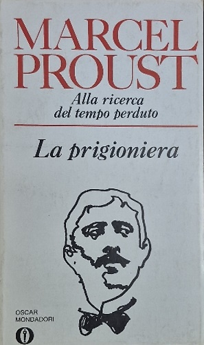 Alla ricerca del tempo perduto. La prigioniera.