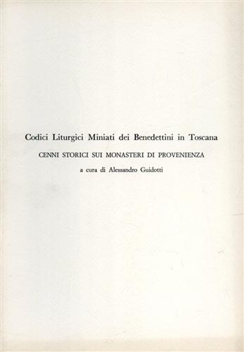 Codici liturgici miniati dei Benedettini in Toscana. Cenni storici sui monasteri