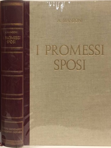 I Promessi Sposi. Storia milanese del secolo XVII scoperta e rifatta da Alessand