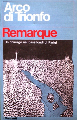 Arco di trionfo. Un chirurgo nei bassifondi di Parigi.