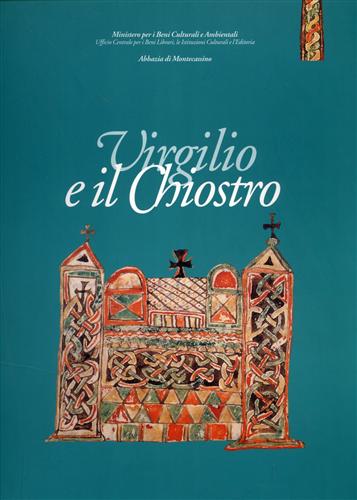 Virgilio e il chiostro. Manoscritti di autori classici e civiltà monastica.