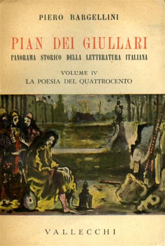 Pian dei Giullari. Panorama storico della letteratura italiana. vol.IV: La poesi