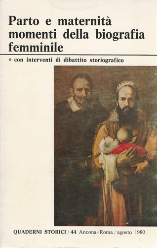 Parto e maternità, momenti della biografia femminile.
