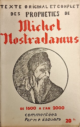 Prophéties de Michel Nostradamus. Texte intégral publié en 1611.