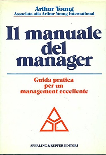 9788820006976-Il manuale del manager. Guida pratica per un management eccellente.