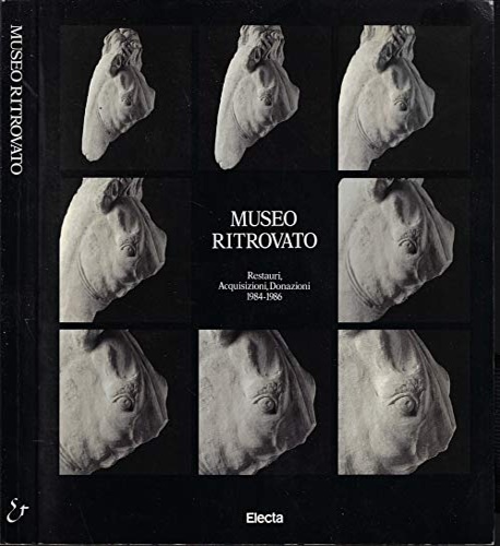 9788843520237-Museo ritrovato. Restauri, acquisizioni, donazioni 1984-1986. Opere dei musei vi