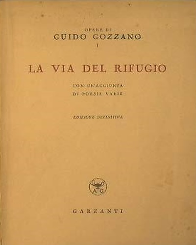 La via del rifugio. Con un'aggiunta di poesie varie.