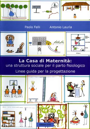 9788846717269-La casa di maternità. Una struttura sociale per il parto fisiologico. Linee guid