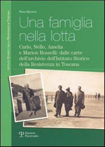 9788859602415-Una famiglia nella lotta. Carlo, Nello, Amelia e Marion Rosselli: dalle carte de