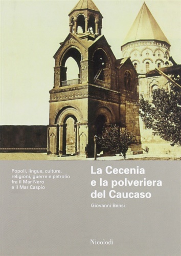 9788884471826-La Cecenia e la polveriera del Caucaso. popoli, lingue, culture, religioni, guer