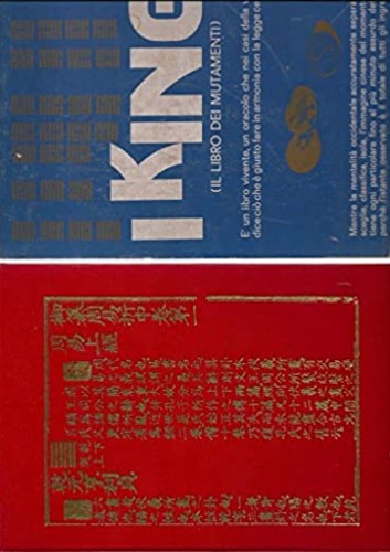 I King. il Libro dei Mutamenti.