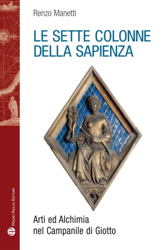 9788856402186-Le sette colonne della sapienza. Arti ed alchimia nel campanile di Giotto.