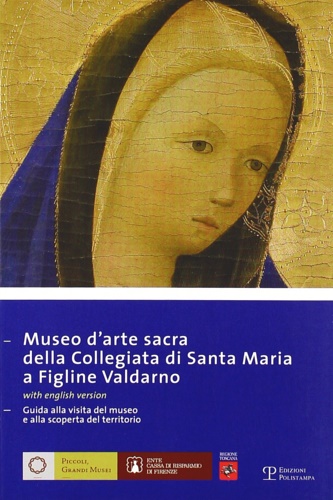 9788859602040-Il Museo d'Arte Sacra della Collegiata di Santa Maria a Figline Valdarno. Guida