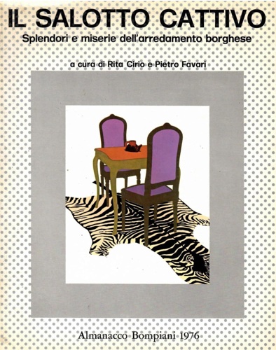 Almanacco Bompiani 1976. Il salotto cattivo: splendori e miserie dell'arredament