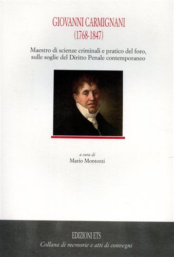 9788846705983-Giovanni Carmignani (1768-1847). Maestro di scienze criminali e pratico del foro