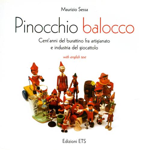 9788846707543-Pinocchio balocco. Cent'anni del burattinaio fra artigianato e industria del gio